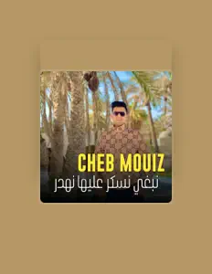 Écoutez Cheb Mouiz, regardez des vidéoclips, lisez la biographie, consultez les dates de tournée et plus encore !