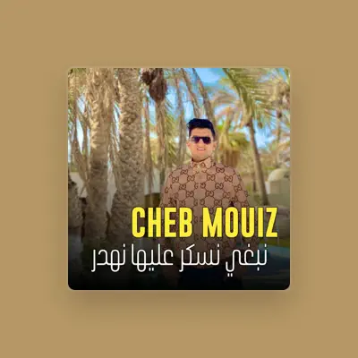 Listen to Cheb Mouiz, watch music videos, read bio, see tour dates & more!