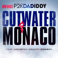 Cutwater & Monaco (Radio Edit) [feat. Houston County Cowboy] - Single - p2k dadiddy