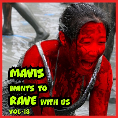 MAVIS Wants to RAVE with Us! Vol. 18