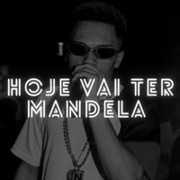 Hoje Vai Ter Mandela - Single - MC Novin & DJ Vilão DS