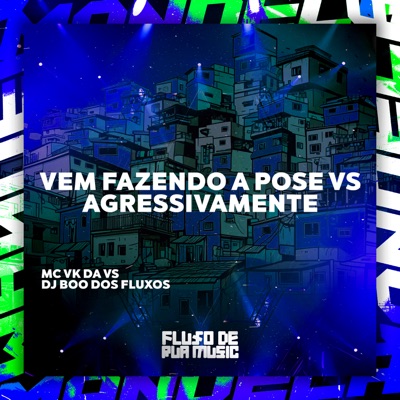 Vem Fazendo a Pose Vs Agressivamente - Single