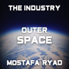 The Industry - Outer Space,Pt. 6 - mostafa ryad