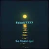 FakeU7777 - Se fossi qui
