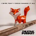 I Wish That I Could Change It All