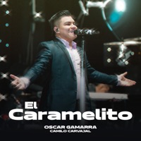 El Caramelito (En Vivo) - Oscar Gamarra & Camilo Carvajal