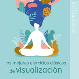 Los mejores ejercicios clásicos de visualización: Los mejores ejercicios clásicos de visualización