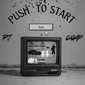 PUSH TO START (feat. ChampFrmDaMob)
