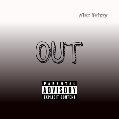 Out (feat. Alex Yeizzy) - Single