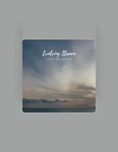 收听 Evolving Stream、观看音乐视频、阅读小传、查看巡演日期等 ！