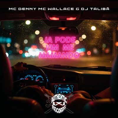 Ja Pode Vim Me Mamando (feat. MC Denny) - Single