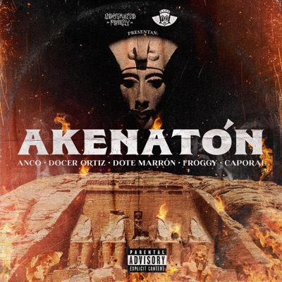 Akenatón, docerortizhh,ANCO RB,Caporal RB,Dote marron,Froggy Frogg, beat x bubu lopez, Mezcla x Ache erre (feat. Caporal RB & ANCO RB) - Single