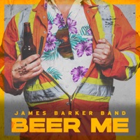 Beer Me - Single - James Barker Band