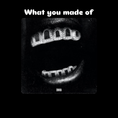 What you made of - Single