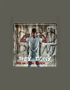 Rey Tony: песни, клипы, биография, даты выступлений и многое другое.