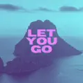 Let You Go