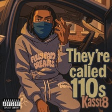Kasst 8 - They're called 110s