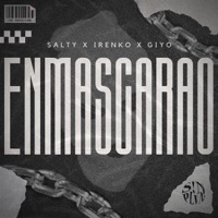 ENMASCARAO' (feat. Irenko & Giyo) - Single - Salty