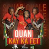 Kay Ka Fèt (feat. Quan) song art