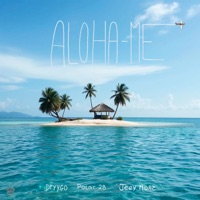 Aloha-Me - EP - DRYYGO, Polar 28 & Jeey Midaz