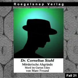 Mord im Garten Eden: Dr. Cornelius Stahl - Mörderische Abgründe 21