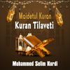 Maidetul Kuran Kuran Tilaveti - Muhammed Selim Kurdi