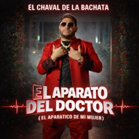 El Aparato Del Doctor (El Aparatico De Mi Mujer) - Single - El Chaval de la Bachata