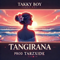 Tangirana - Single - Takky Boy & TarzXiide Official