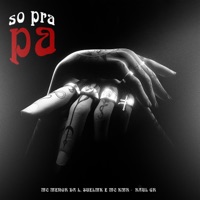 Só Pra Pá - Single - Mc Menor da L, SUELMK, MC KMR & Raul GR