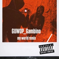 MY WORLD - Single - Guwop Gambino