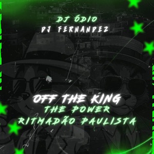 OFF THE KING THE POWER RITMADÃO PAULISTA
