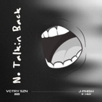No Talkin Back (feat. J-Blev) - Single