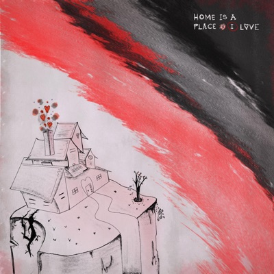 HOME IS A PLACE I LOVE - EP