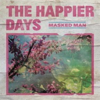 the happier days - Single - Masked Man
