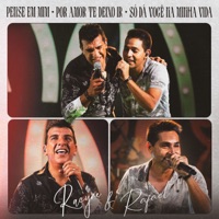 Pense em Mim / Por Amor Te Deixo Ir / Só Dá Você na Minha Vida (Ao Vivo) - Single - Racyne & Rafael