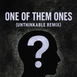 One Of Them Ones (Unthinkable Remix) JayLore