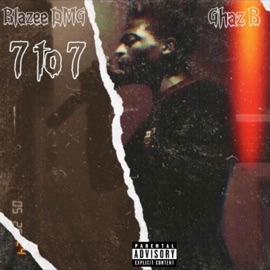 7 To 7 (feat. Ghaz B) Blazee DMG