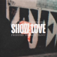 SHOW LOVE (feat. Southsiders) - Single - Skant Vee