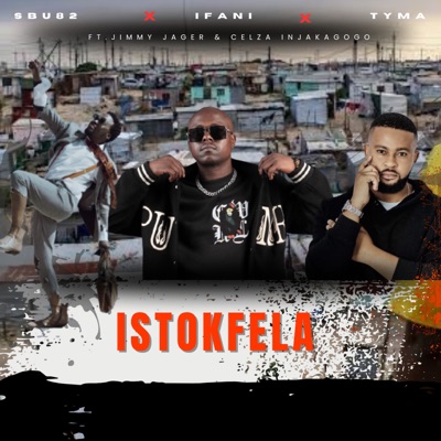 Istokfela (feat. Jimmy Jager & Celza Injakagogo) - Single