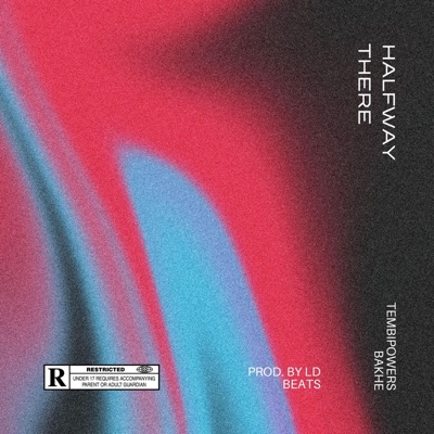 Halfway There (feat. Bakhe) - Single