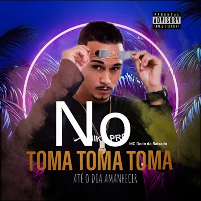 No Toma Toma Toma Até o Dia Amanhecer - Single