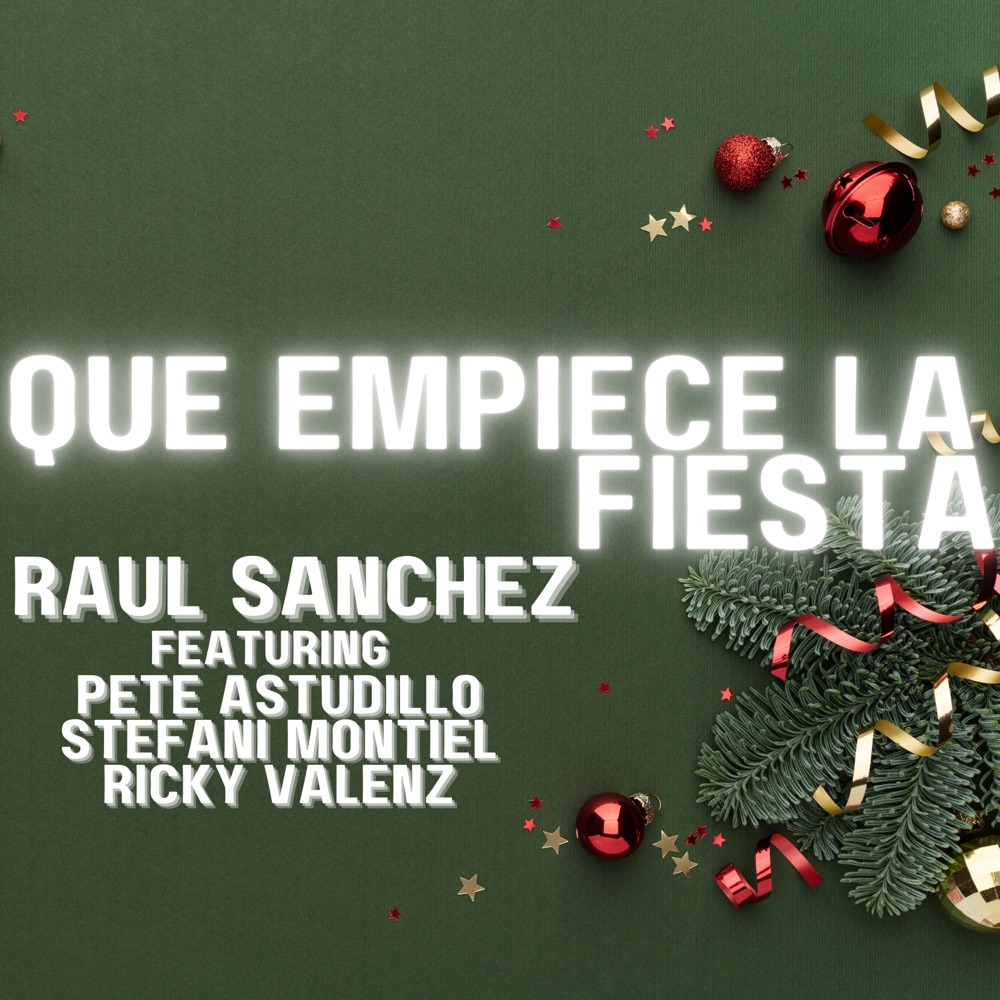 Обложка альбома «Que Empiece la Fiesta (feat. Pete Astudillo, Stefani Montiel & Ricky Valenz) - Single» — Raul Sanchez