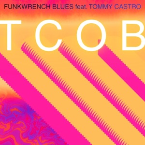 TCOB (feat. Tommy Castro) - Single