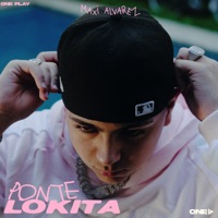 Ponte Lokita - Single - Maxi Alvarez & ONE PLAY