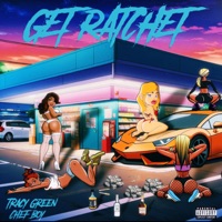 Get Ratchet (feat. Chef Boy) - Single - Tracy Green