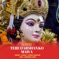 TERE DARSHAN KO MAIYA - Single - Vishnu Narayan