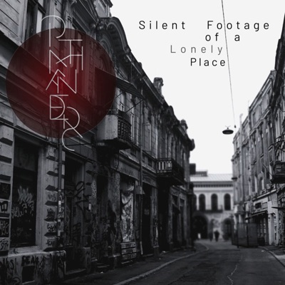 Silent Footage of a Lonely Place - EP