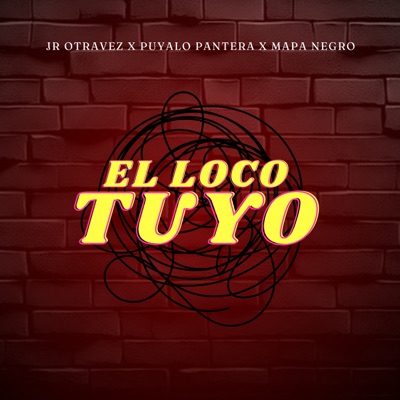 El Loco Tuyo - Single
