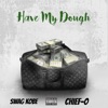 Have my Dough (feat. CHIEF-O) - Single