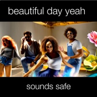 Beautiful Day Yeah - Single - Sounds Safe